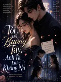 Ảnh bìa của FULL Tôi Đã Buông Tay, Anh Ta Lại Không Nỡ