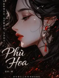 Ảnh bìa của Phù Hoa (H+)