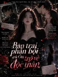 Ảnh bìa của [TRỌN BỘ] Bạn Trai Phản Bội, Cô Ôn Trở Về Độc Thân!