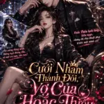 Sức hút từ hình tượng nữ cường độc lập trong Cưới Nhầm Thành Đôi, Vợ Của Hoắc Thiếu Quá Ngầu!. Đọc bản dịch VIP mượt chuẩn nhất tại Hạt Dưa Hấu.