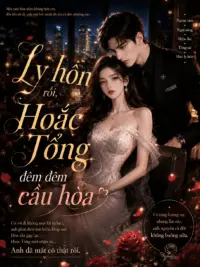 Ảnh bìa của FULL Xinh Đẹp Sau Ly Hôn, Hoắc Tổng Đêm Đêm Xin Hòa Giải