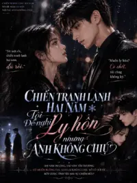 Ảnh bìa của Chiến Tranh Lạnh Hai Năm Tôi Đề Nghị Ly Hôn Nhưng Anh Không Chịu