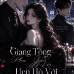 Giang Tổng Phu Nhân Anh Hẹn Hò Với Người Khác