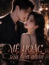 Ảnh bìa của Mê Hoặc Sau Kết Hôn