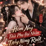 Hôm Nay Thủ Phụ Đại Nhân Thấy Nóng Ruột Chưa