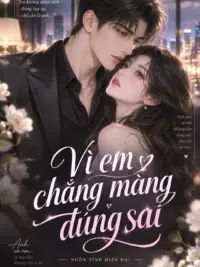 Ảnh bìa của Vì Em Chẳng Màng Đúng Sai