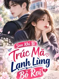 Ảnh bìa của Sau Khi Bị Trúc Mã Lạnh Lùng Bỏ Rơi