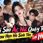 Tại Sao Ác Nữ Quậy Tung Show Hẹn Hò Sinh Tồn Lại HOT?