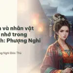 Phản diện và nhân vật phụ đáng nhớ trong Trọng Sinh: Phượng Nghi Báo Thù