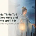 Tóm tắt Cửu Thiên Tuế Hắc Hóa theo từng giai đoạn, không spoil kết