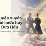 Top 5 truyện xuyên không hài hước hay trên Hạt Dưa Hấu