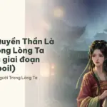 Tóm tắt Quyền Thần Là Người Trong Lòng Ta theo từng giai đoạn (không spoil)