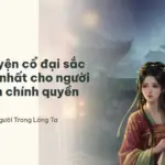 Top 5 truyện cổ đại sắc sủng hay nhất cho người thích nam chính quyền thế