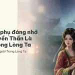 Nhân vật phụ đáng nhớ trong Quyền Thần Là Người Trong Lòng Ta